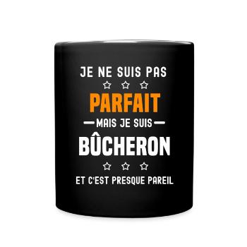 bûcheron pas parfait mais bûcheron métier - Mug uni - noir - Devant