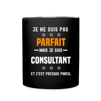 consultant pas parfait mais consultant métier - Mug uni - noir - Devant