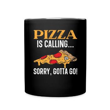 Pizza Is Calling Sorry Gotta Go Italian Food Pizza - Full Colour Mug - black - Front