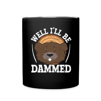 Nun, ich bin verdammt Wildtier Tier Nagetier Biber - Tasse einfarbig - Schwarz - Vorne