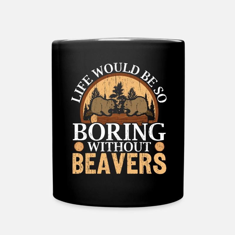 La vie serait si ennuyeuse sans l’animal castor - Mug uni - noir