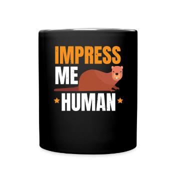Impress Me Human Wild Animal Animal Dam Nagetie - Full Colour Mug - black - Front