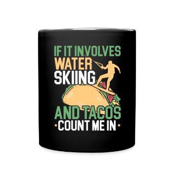 Water skiing and tacos Waterskiing Wassersk - Full Colour Mug - black - Front