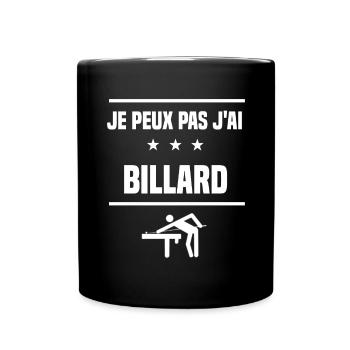 Je Peux Pas J'ai billard humour billardiste - Mug uni - noir - Devant