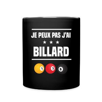 Je Peux Pas J'ai billard boule humour billardiste - Mug uni - noir - Devant