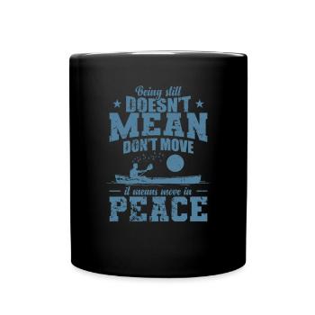 Being still doesn't Mean don't move Kajak - Tasse einfarbig - Schwarz - Vorne