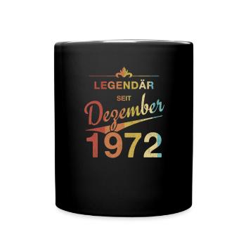 Legendär 50. Geburtstag Dezember 1972 Jahrgang 72 - Tasse einfarbig - Schwarz - Vorne