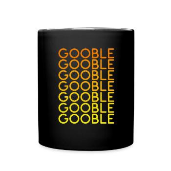 Thanksgiving Gobble Gobble Gobble Turkey Abendessen - Tasse einfarbig - Schwarz - Vorne