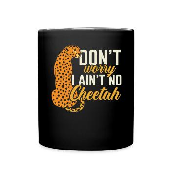 Don't worry, I'm not a cheetah wildlife zookeeper - Full Colour Mug - black - Front