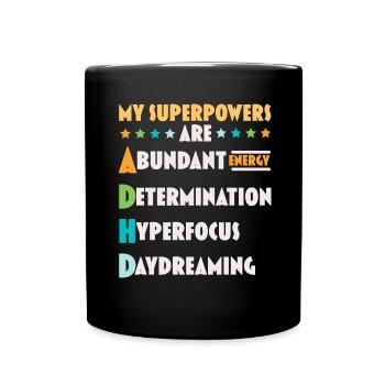 My superpowers are ADHD Thinking Differently - Full Colour Mug - black - Front