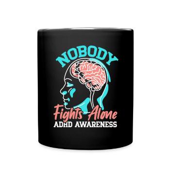 No one fights alone ADHD consciousness Neurodivers - Full Colour Mug - black - Front