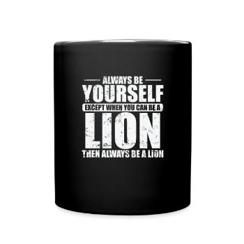 Be a Lion when you can Afrika Löwe Raubtier - Tasse einfarbig - Schwarz - Vorne