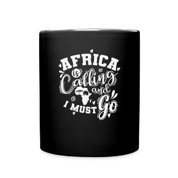 Africa Calling and I must go Kontinent - Tasse einfarbig - Schwarz - Vorne