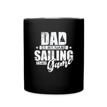 Dad is my Name Sailing is my Game Segeln - Full Colour Mug - black - Front