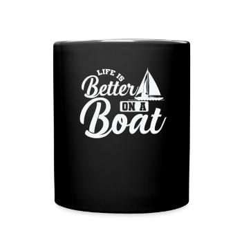 Life is better on a Boat Sailing Boat Sport - Full Colour Mug - black - Front