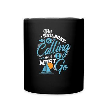 My Sailboat is calling I must go Sailing - Full Colour Mug - black - Front