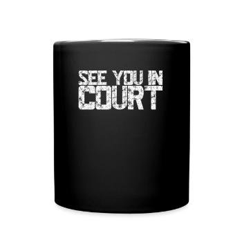 See You In Court Funny Lawyer Attorney - Full Colour Mug - black - Front