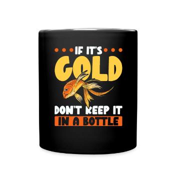 S’il s’agit d’or, ne le conservez pas dans une bouteille - Mug uni - noir - Devant