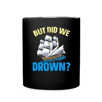 Mais nous avons noyé le capitaine du navire Nautical - Mug uni - noir - Devant