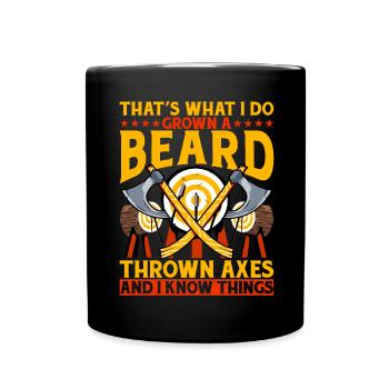 That's what I do growing a beard and throwing axes - Full Colour Mug - black - Front