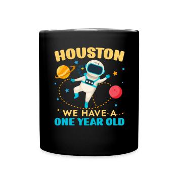 Houston Wir haben ein 1 Jahr altes 1st Birthday Bd - Tasse einfarbig - Schwarz - Vorne