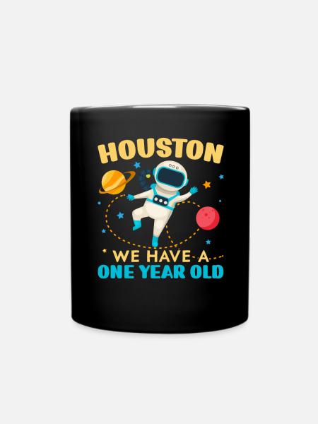 Houston Wir haben ein 1 Jahr altes 1st Birthday Bd - Tasse einfarbig - Schwarz