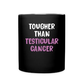 Plus dur que le cancer du testicule - Mug uni - noir - Devant