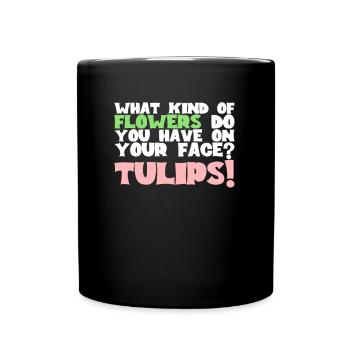 Quel genre de fleurs avez-vous sur votre visage - Mug uni - noir - Devant