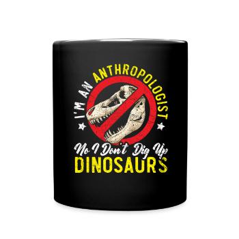 Ich bin ein Anthropologe Dinosaurier Anthropologie - Tasse einfarbig - Schwarz - Vorne