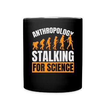 Anthropology Stalking for Science Anthropolo - Full Colour Mug - black - Front