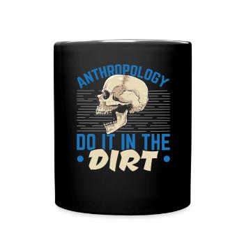 Anthropology Anthropologist working in the dirt - Full Colour Mug - black - Front