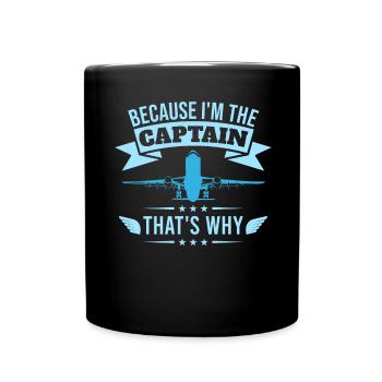 Weil ich der Kapitän bin Pilot Flugkapitän Flieger - Tasse einfarbig - Schwarz - Vorne