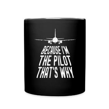 Weil ich der Kapitän bin Pilot Flugkapitän Flieger - Tasse einfarbig - Schwarz - Vorne