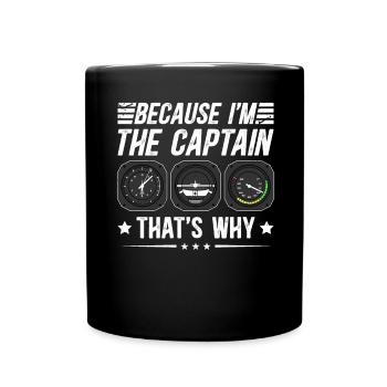 Weil ich der Kapitän bin Pilot Flugkapitän Flieger - Tasse einfarbig - Schwarz - Vorne