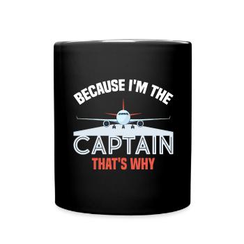 Weil ich der Kapitän bin Pilot Flugkapitän Flieger - Tasse einfarbig - Schwarz - Vorne