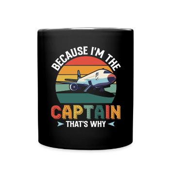 Weil ich der Kapitän bin Pilot Flugkapitän Flieger - Tasse einfarbig - Schwarz - Vorne