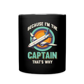 Weil ich der Kapitän bin Pilot Flugkapitän Flieger - Tasse einfarbig - Schwarz - Vorne