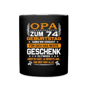 Opa 74. Geburtstag lustiges Bier Spruch - Tasse einfarbig - Schwarz - Vorne