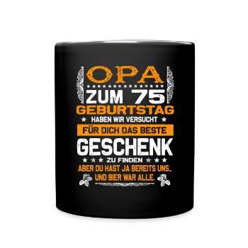 Opa 75. Geburtstag lustiges Bier Spruch - Tasse einfarbig - Schwarz - Vorne