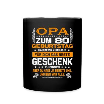 Opa 80. Geburtstag lustiges Bier Spruch - Tasse einfarbig - Schwarz - Vorne