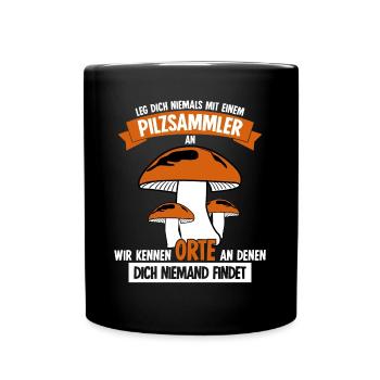 Pilzsammler Witz Pilz Pilze Pilzsucher - Tasse einfarbig - Schwarz - Vorne