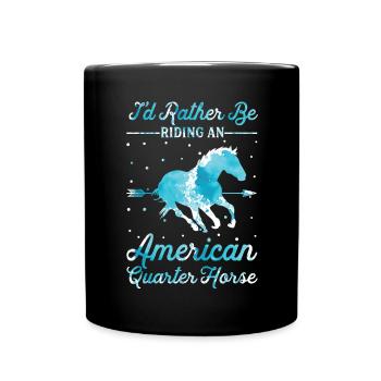 Riding An American Quarter Horse - Full Colour Mug - black - Front
