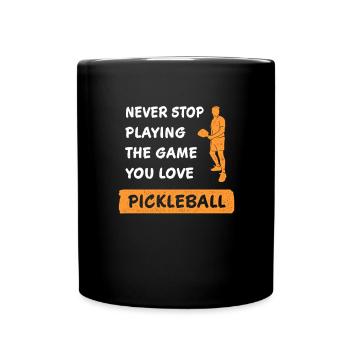 Hör nie auf das Spiel zu spielen Pickleball Spruch - Tasse einfarbig - Schwarz - Vorne