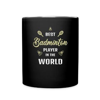 Best Badminton Player in the World Badminton Saying - Full Colour Mug - black - Front