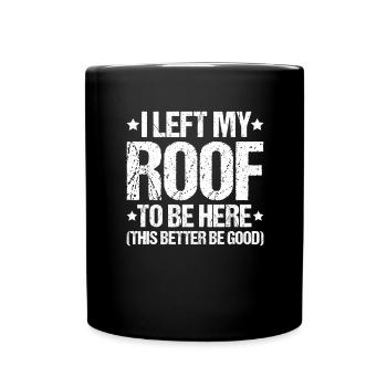 Dachdecker Dachdeckerei Dachdecken Roofer Roofing - Full Colour Mug - black - Front