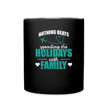 Nothing beats spending the Holiday with Family - Tasse einfarbig - Schwarz - Vorne