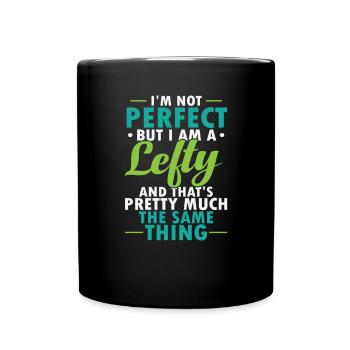 I’m not perfect But I am a Lefty Linkshänder - Tasse einfarbig - Schwarz - Vorne