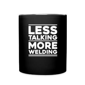 Schweißer Schweißen Schweißerei Welder Welding - Tasse einfarbig - Schwarz - Vorne