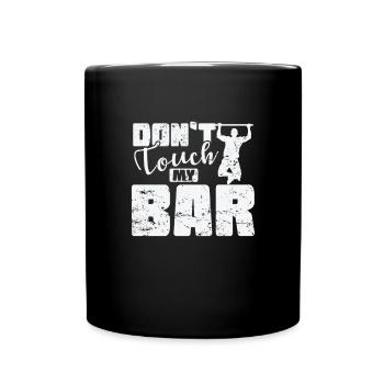 Don’t Touch my Bar Calisthenics Fitness - Tasse einfarbig - Schwarz - Vorne