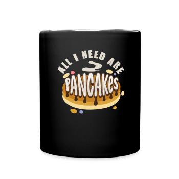 All I need are pancakes - Full Colour Mug - black - Front
